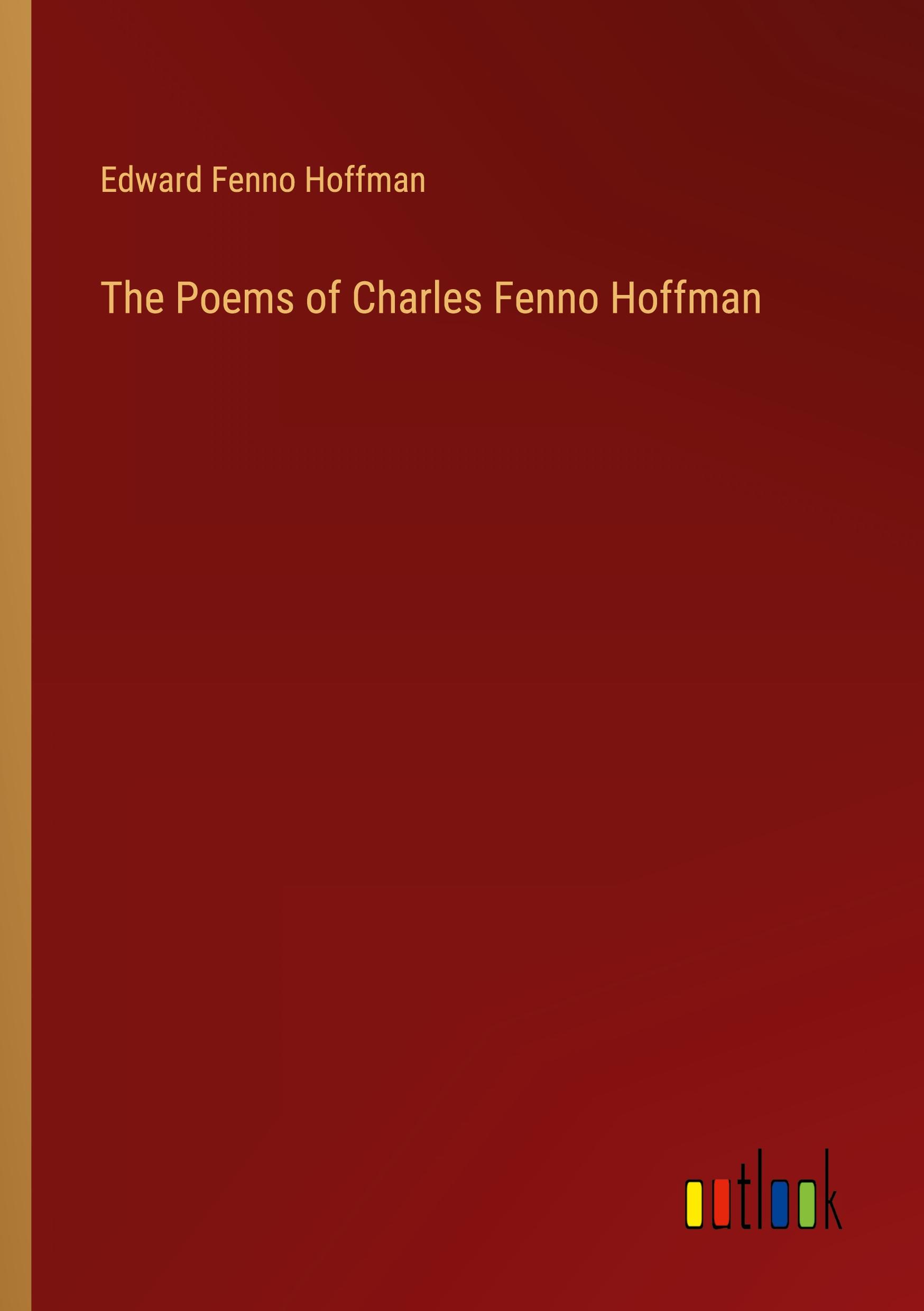 The Poems of Charles Fenno Hoffman