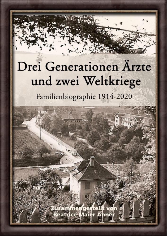 Drei Generationen Ärzte und zwei Weltkriege