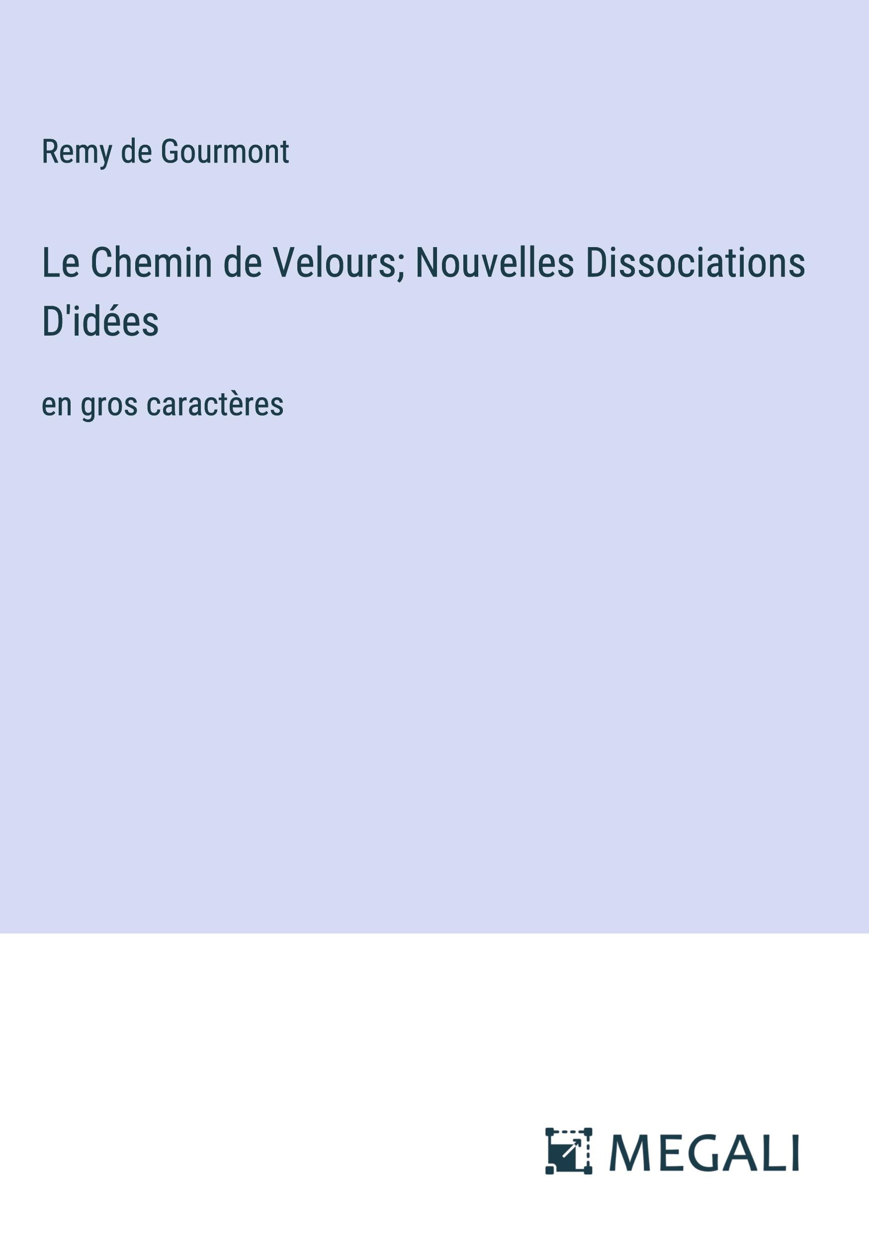 Le Chemin de Velours; Nouvelles Dissociations D'idées