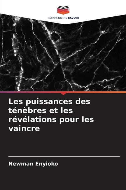 Les puissances des ténèbres et les révélations pour les vaincre