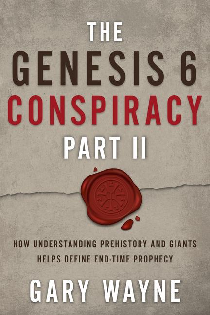 The Genesis 6 Conspiracy Part II