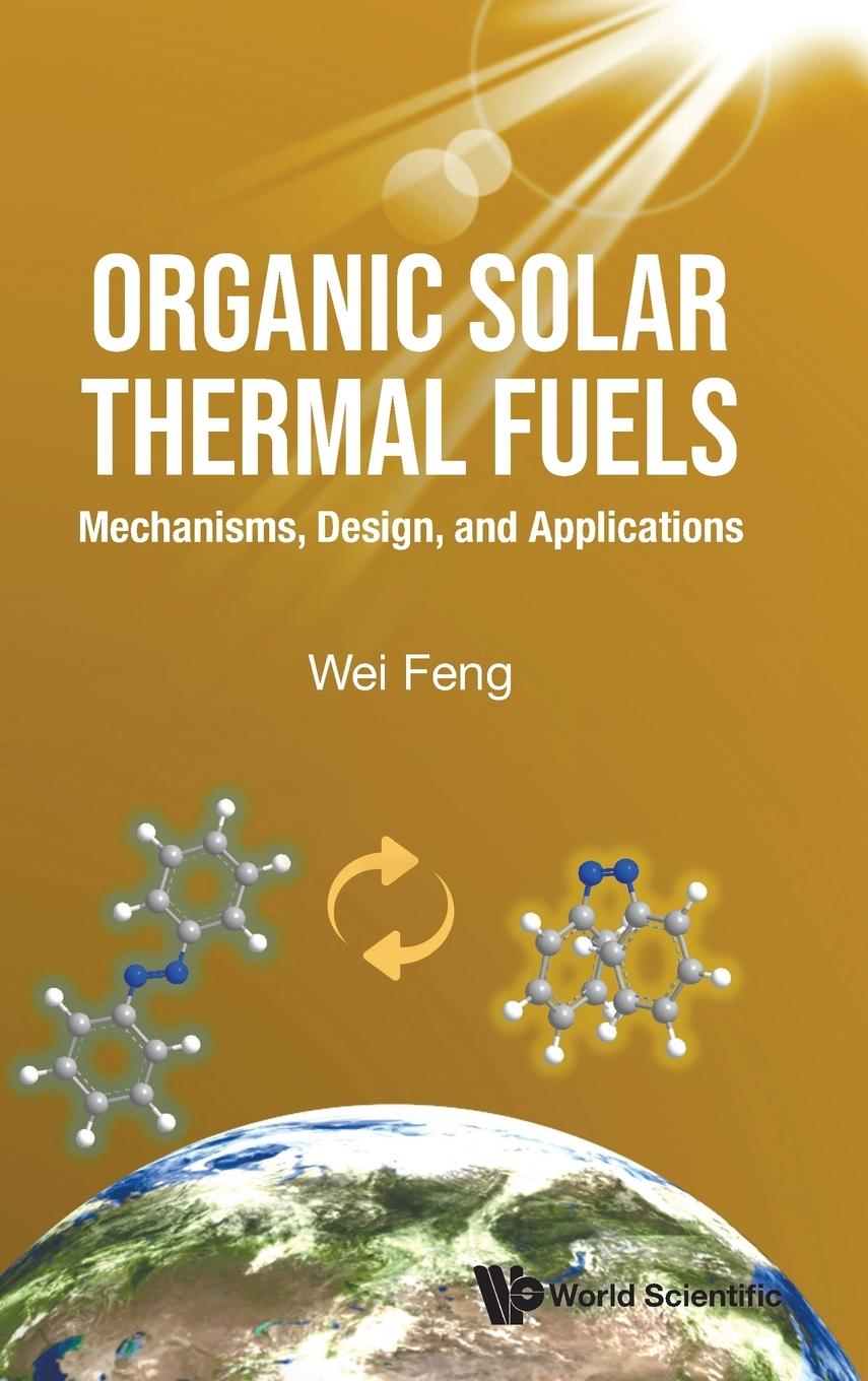 ORGANIC SOLAR THERMAL FUELS & MOLECULAR SOLAR THERMAL SYSTEM