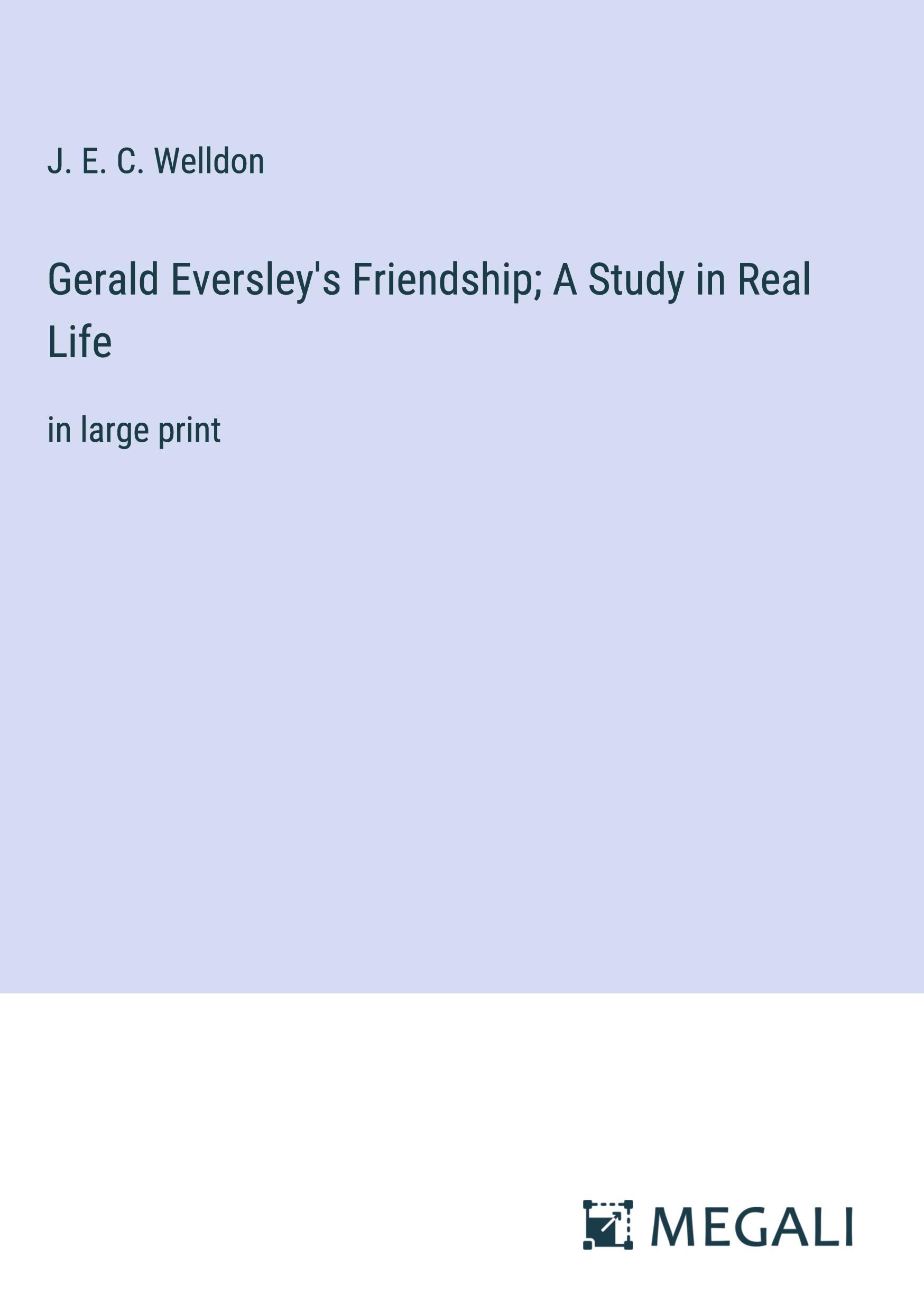 Gerald Eversley's Friendship; A Study in Real Life