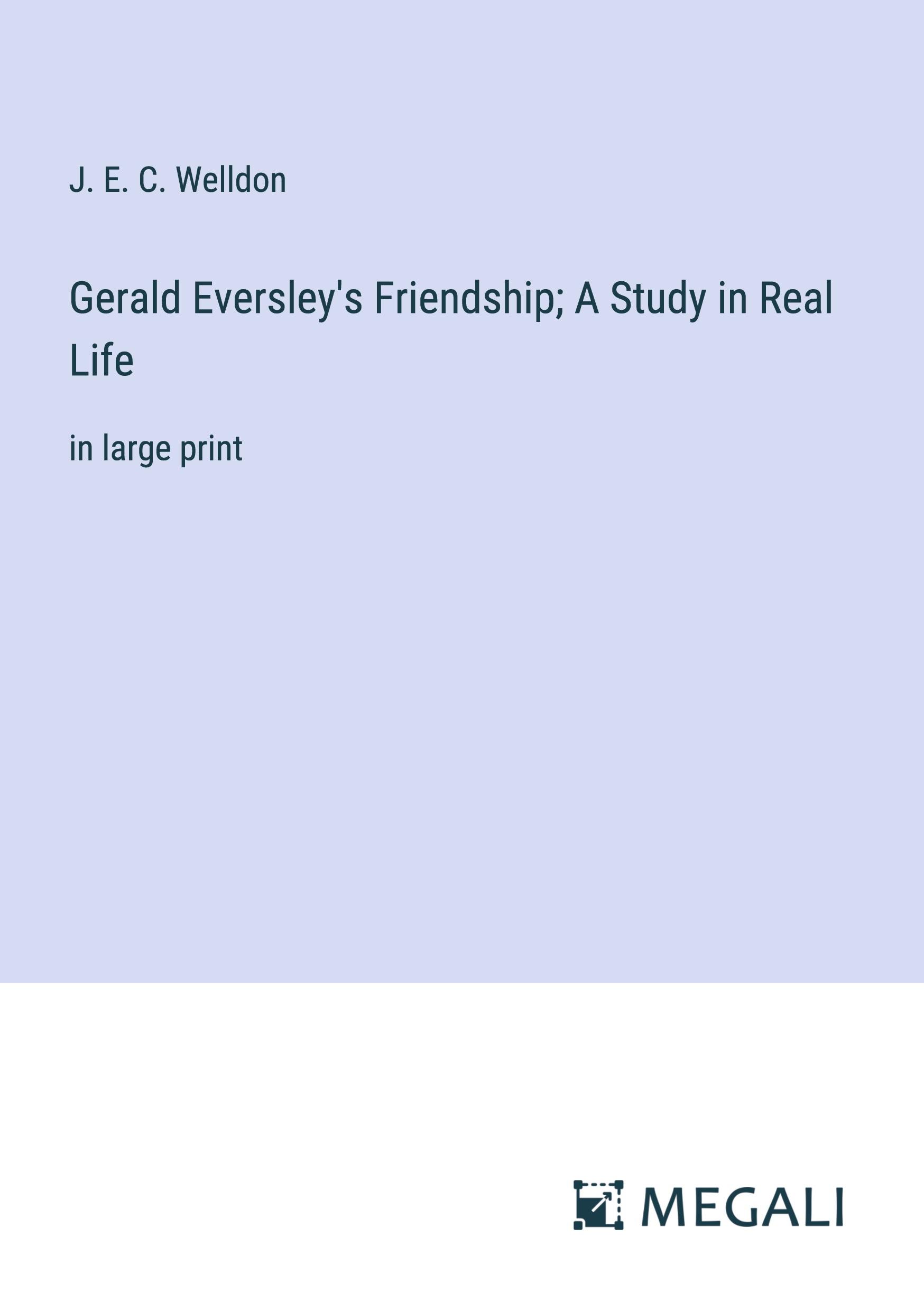 Gerald Eversley's Friendship; A Study in Real Life