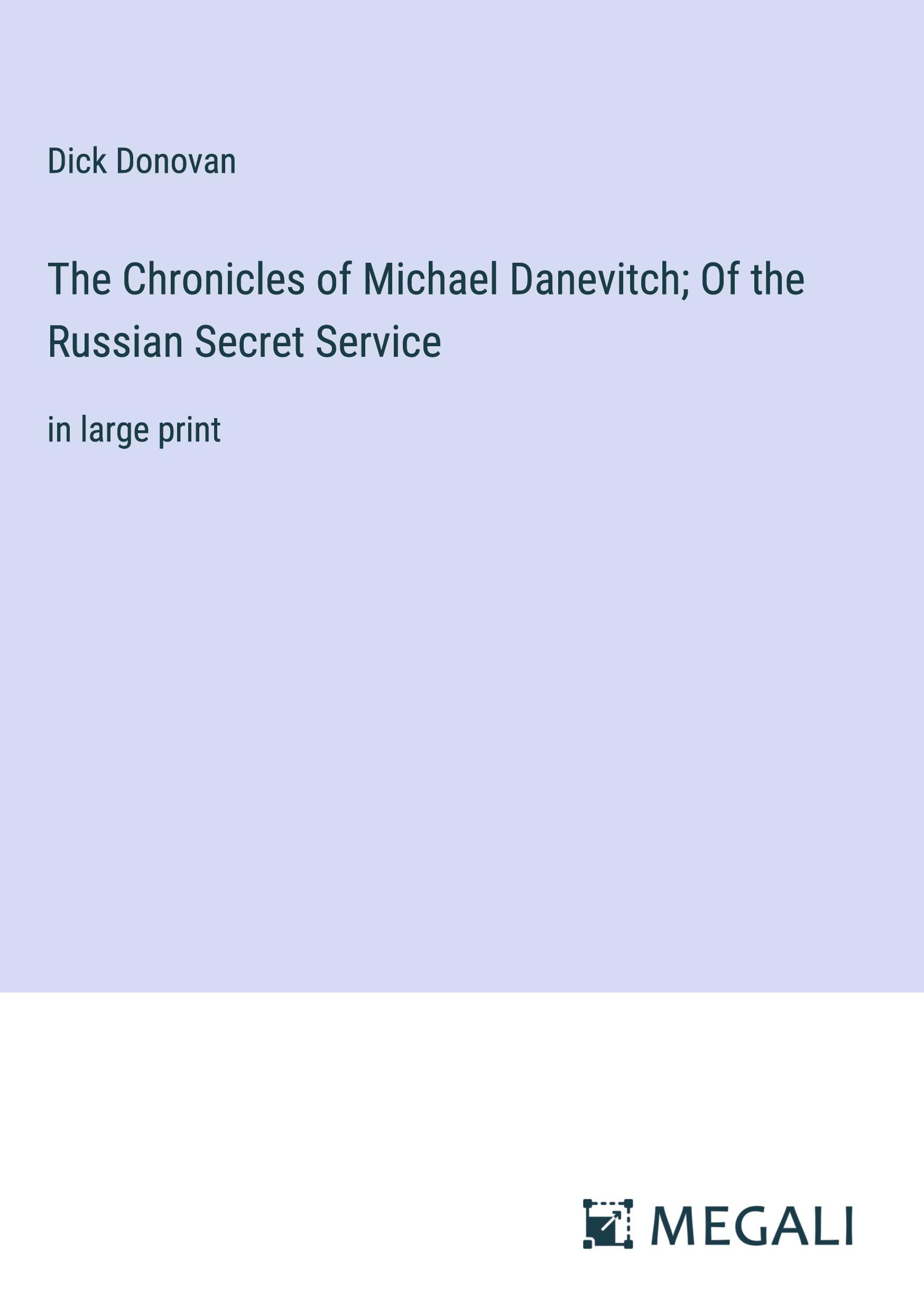 The Chronicles of Michael Danevitch; Of the Russian Secret Service