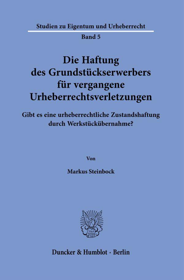 Die Haftung des Grundstückserwerbers für vergangene Urheberrechtsverletzungen.