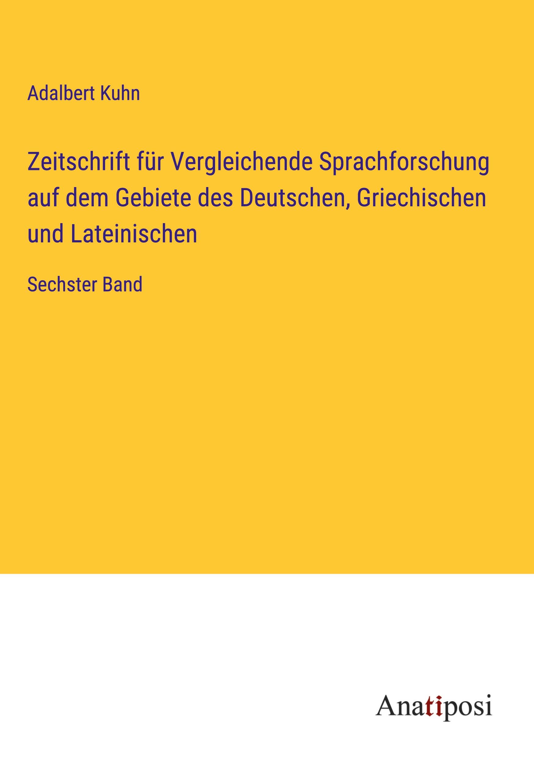 Zeitschrift für Vergleichende Sprachforschung auf dem Gebiete des Deutschen, Griechischen und Lateinischen