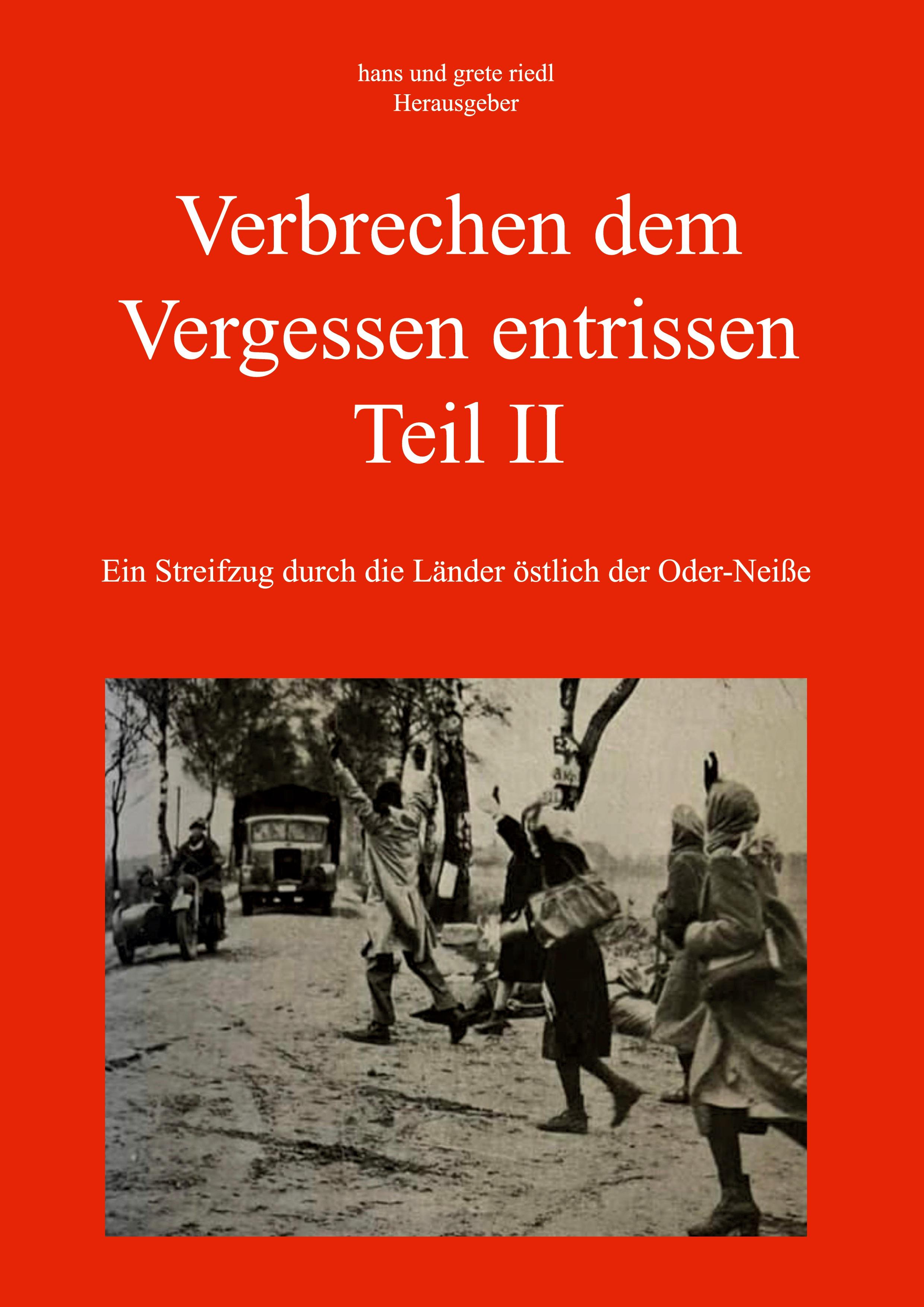 Verbrechen dem Vergessen entrissen - Teil II