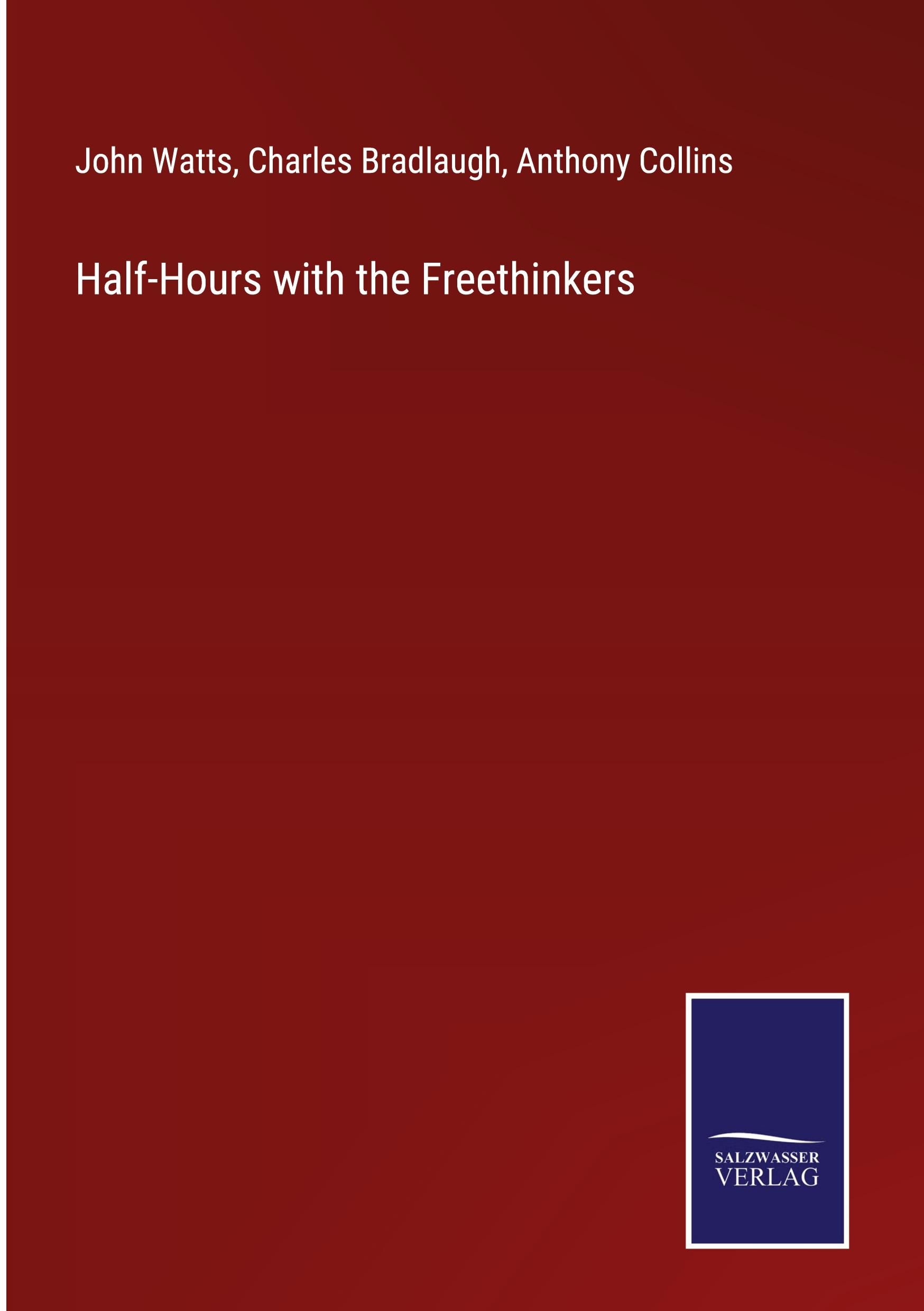 Half-Hours with the Freethinkers