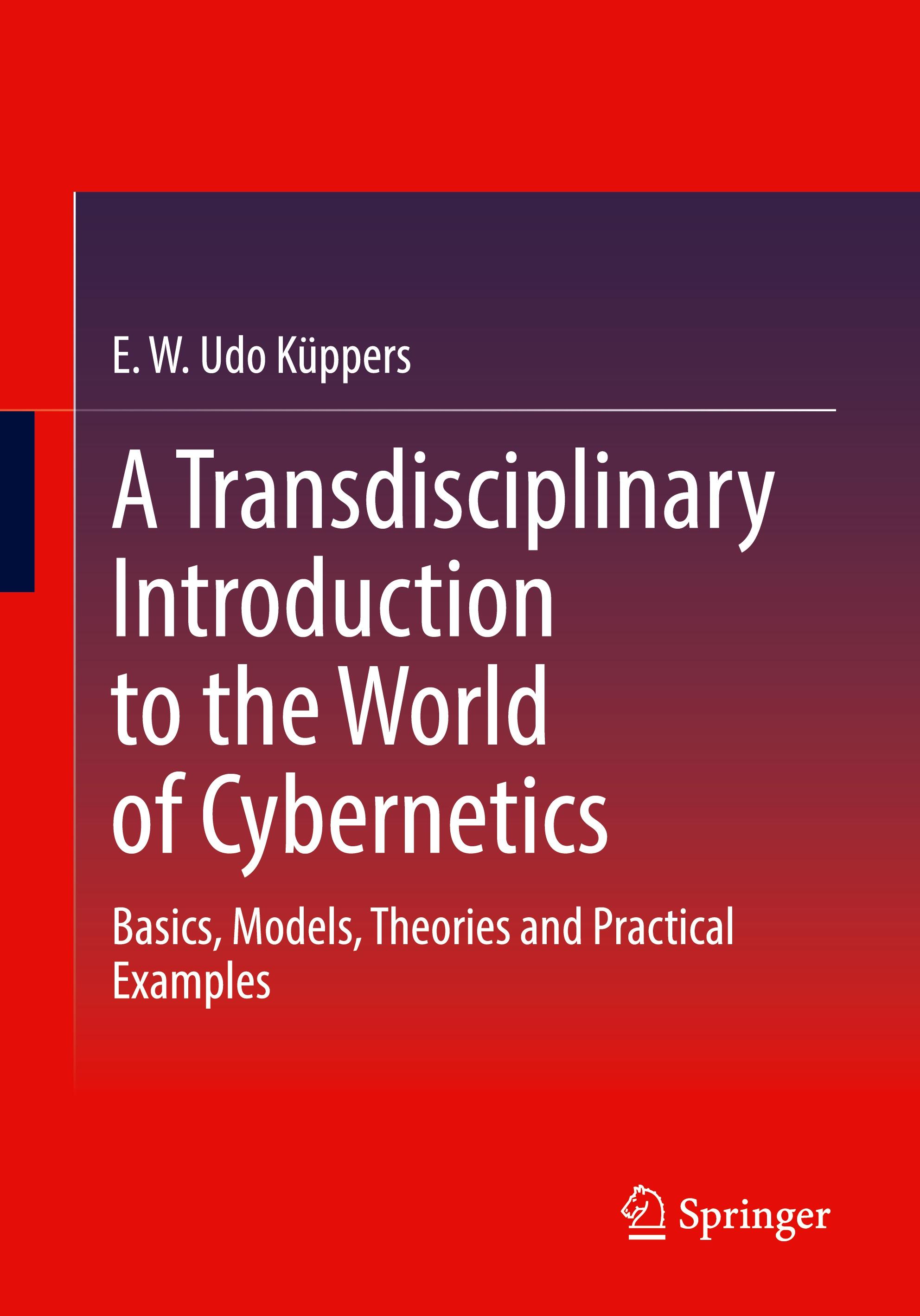 A Transdisciplinary Introduction to the World of Cybernetics