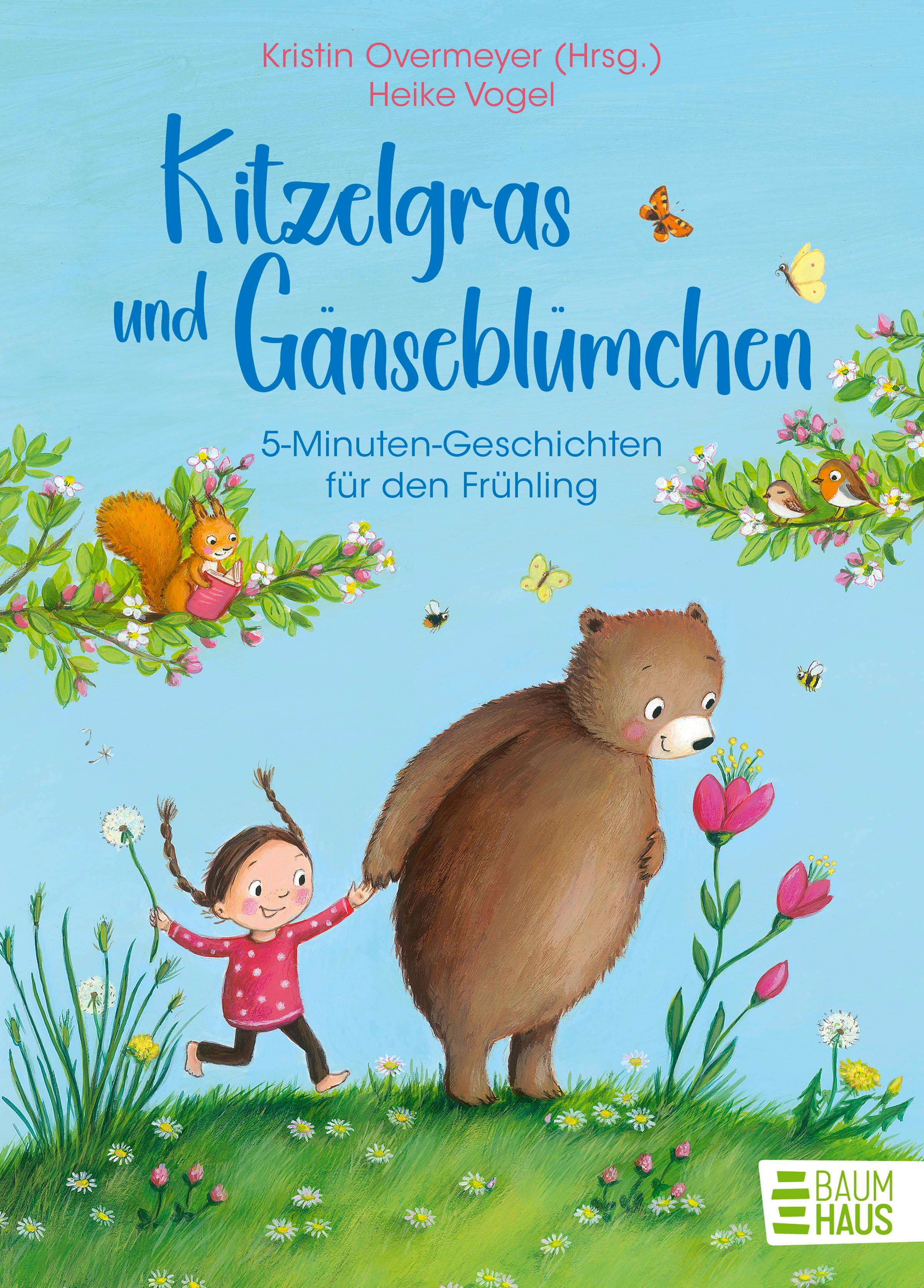 Kitzelgras und Gänseblümchen - 5-Minuten-Geschichten für den Frühling