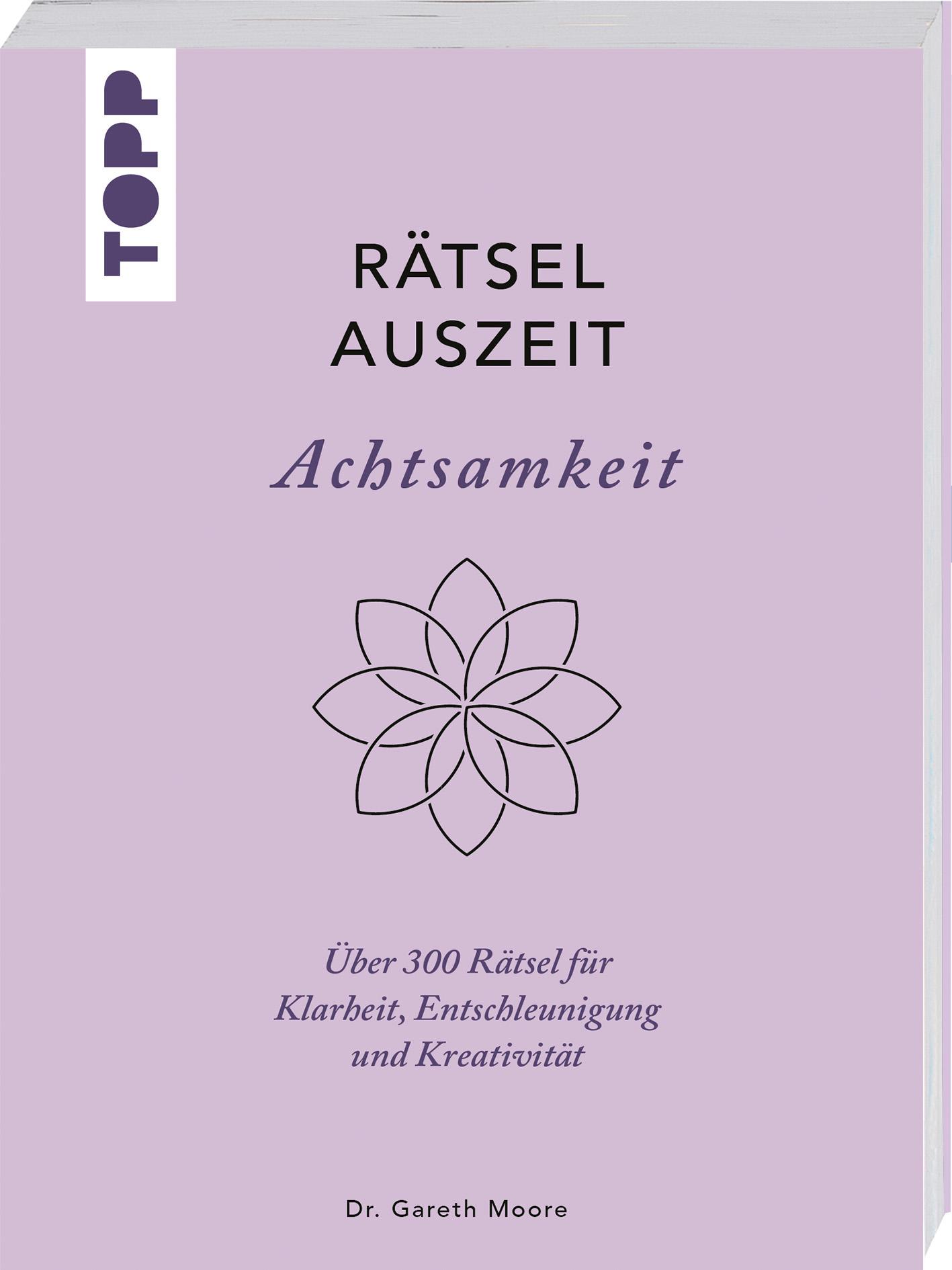 RätselAuszeit - Achtsamkeit. Über 300 Rätsel für Klarheit, Entschleunigung und Kreativität