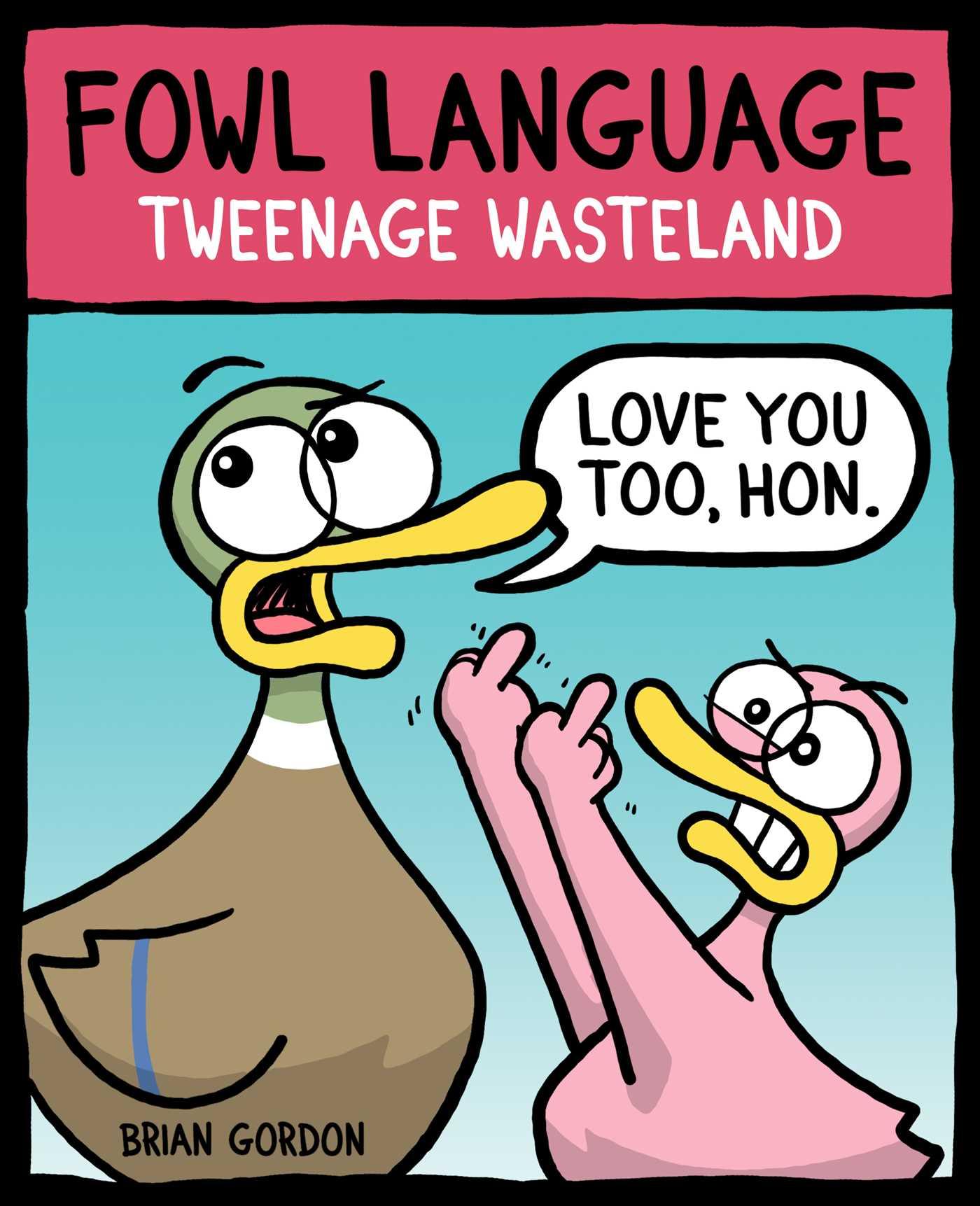 Fowl Language: Tweenage Wasteland