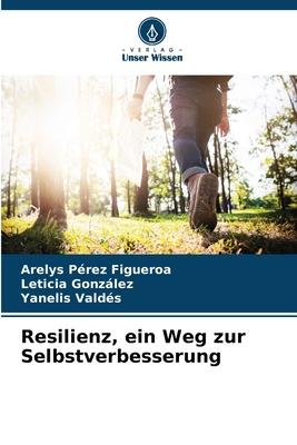 Resilienz, ein Weg zur Selbstverbesserung