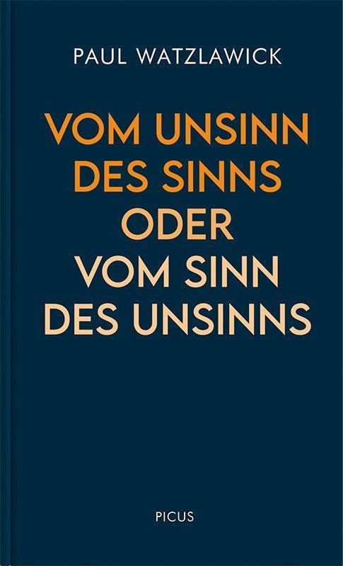 Vom Unsinn des Sinns oder vom Sinn des Unsinns