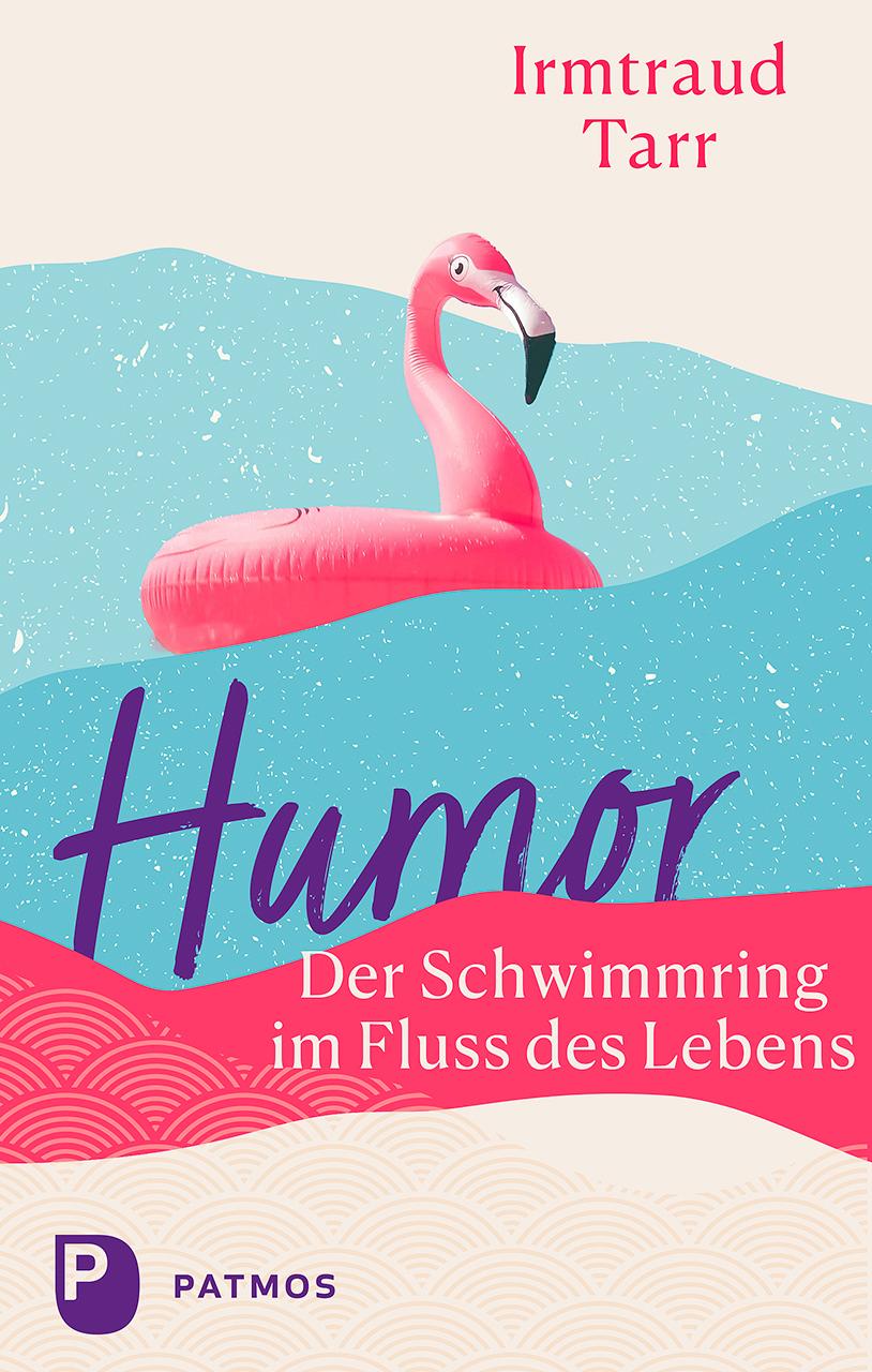 Humor - der Schwimmring im Fluss des Lebens