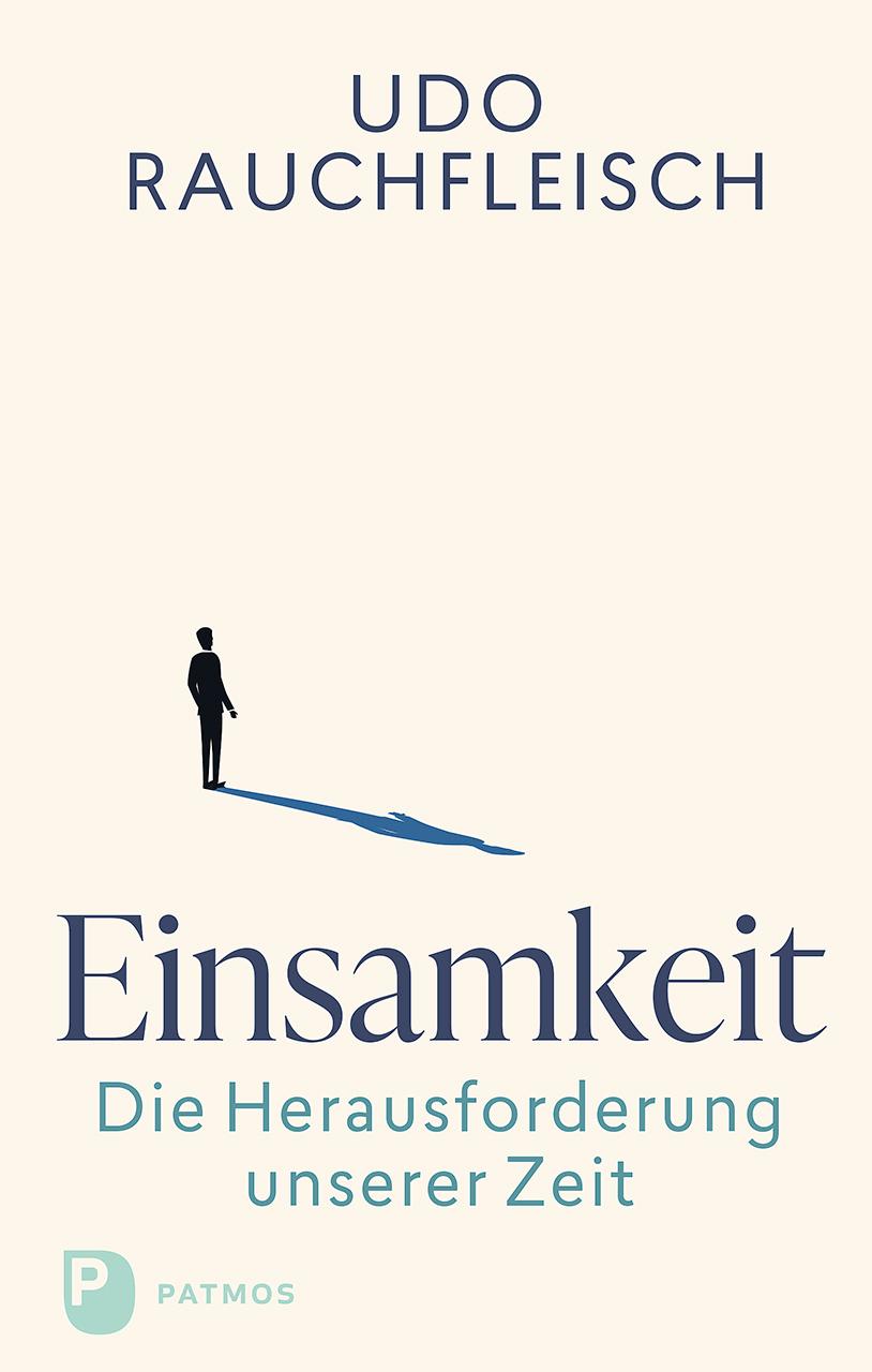 Einsamkeit - die Herausforderung unserer Zeit