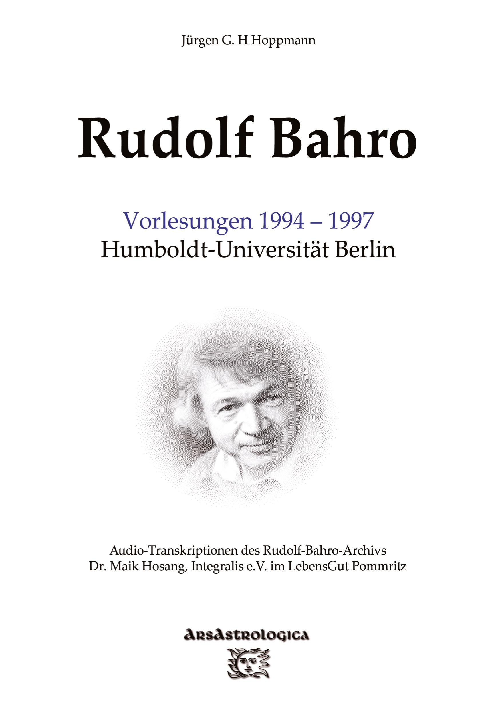 Rudolf Bahro: Vorlesungen 1994 ¿ 1997 Humboldt-Universität Berlin