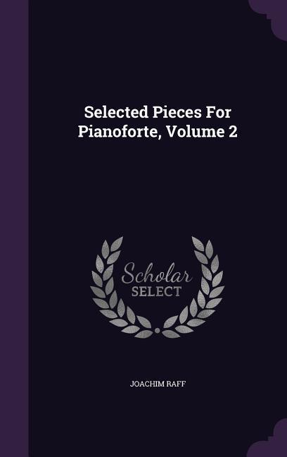 Selected Pieces For Pianoforte, Volume 2