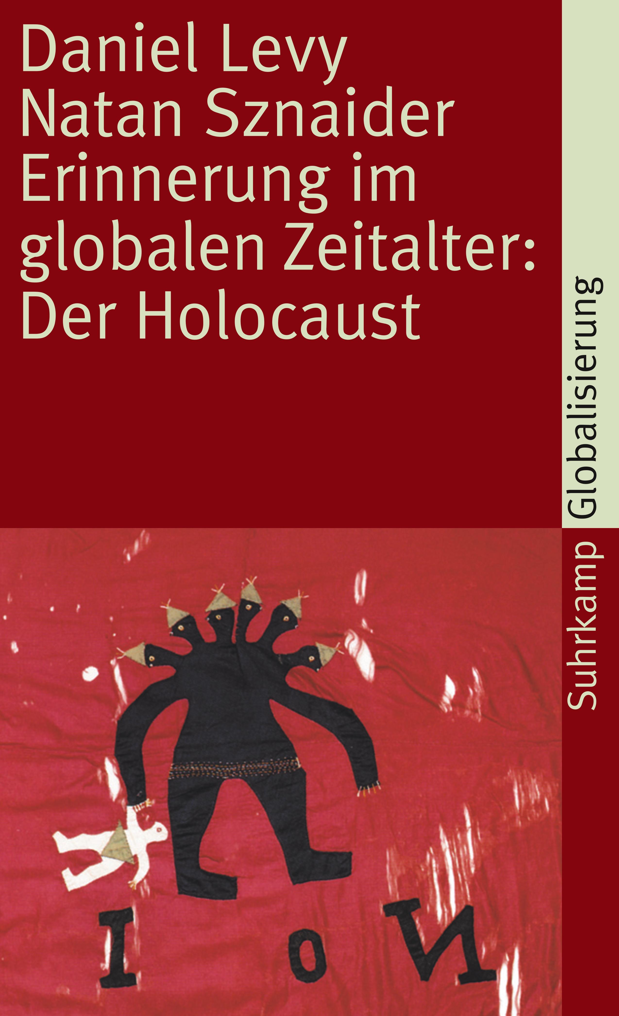 Erinnerung im globalen Zeitalter: Der Holocaust