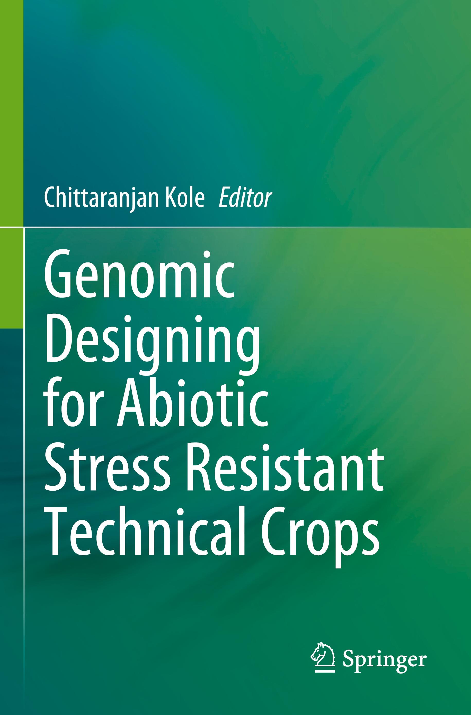 Genomic Designing for Abiotic Stress Resistant Technical Crops