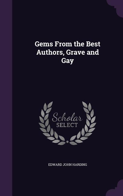 Gems From the Best Authors, Grave and Gay