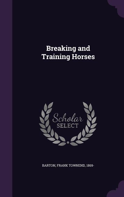 Breaking and Training Horses