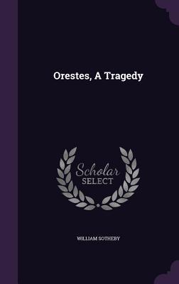 Orestes, a Tragedy