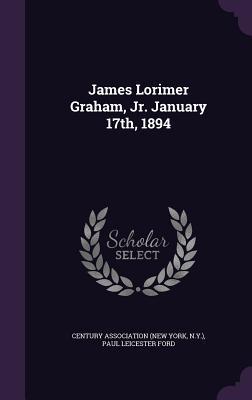 James Lorimer Graham, Jr. January 17th, 1894