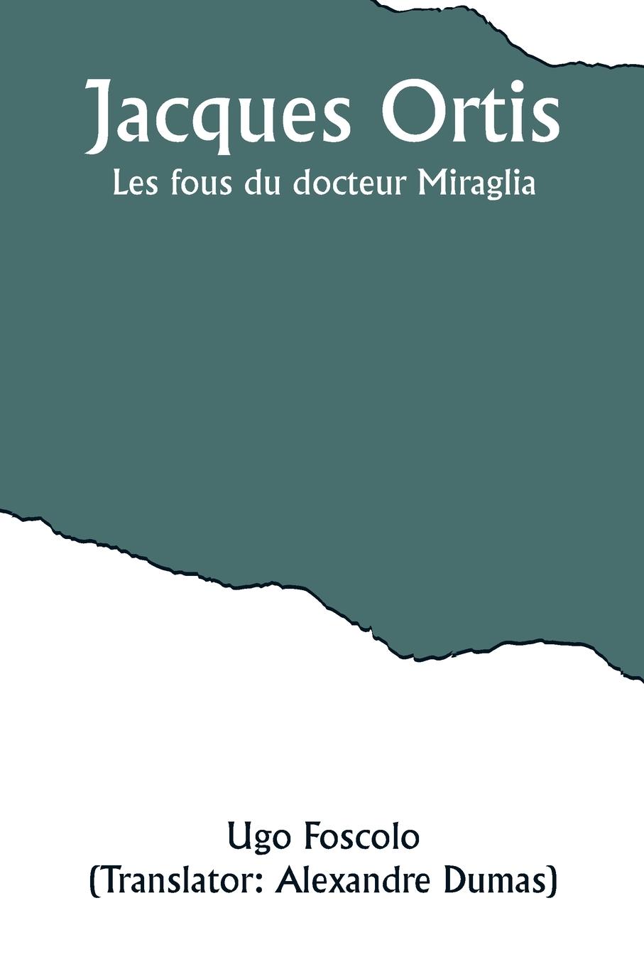 Jacques Ortis; Les fous du docteur Miraglia