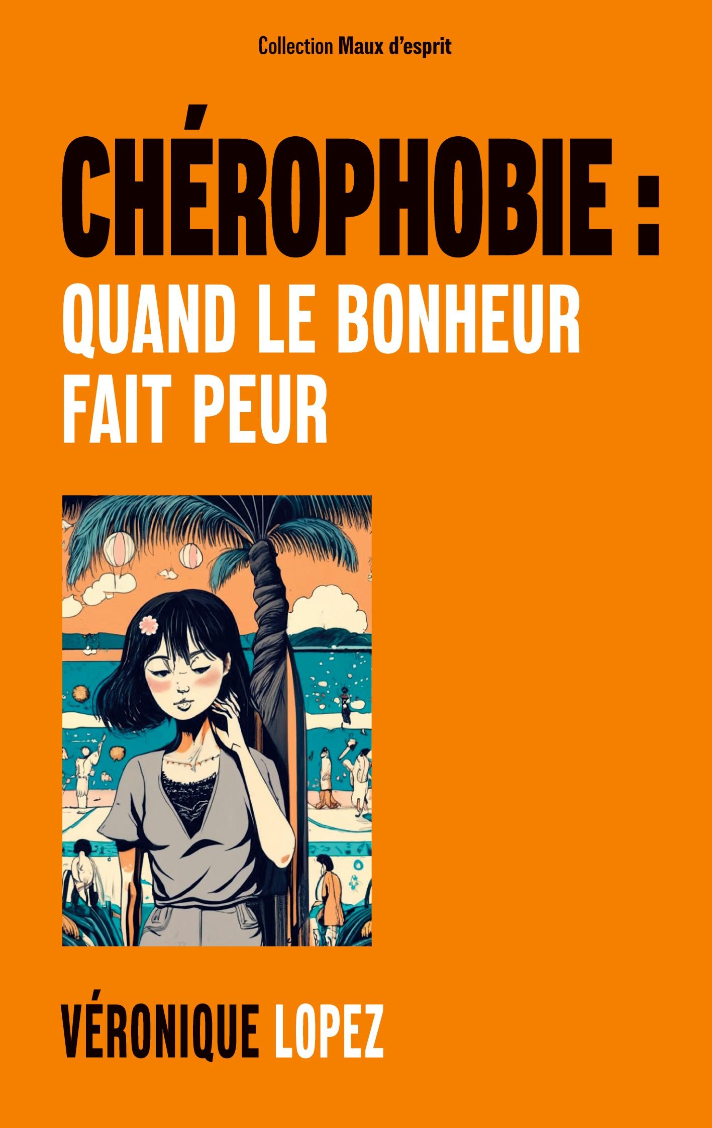 Chérophobie: quand le bonheur fait peur