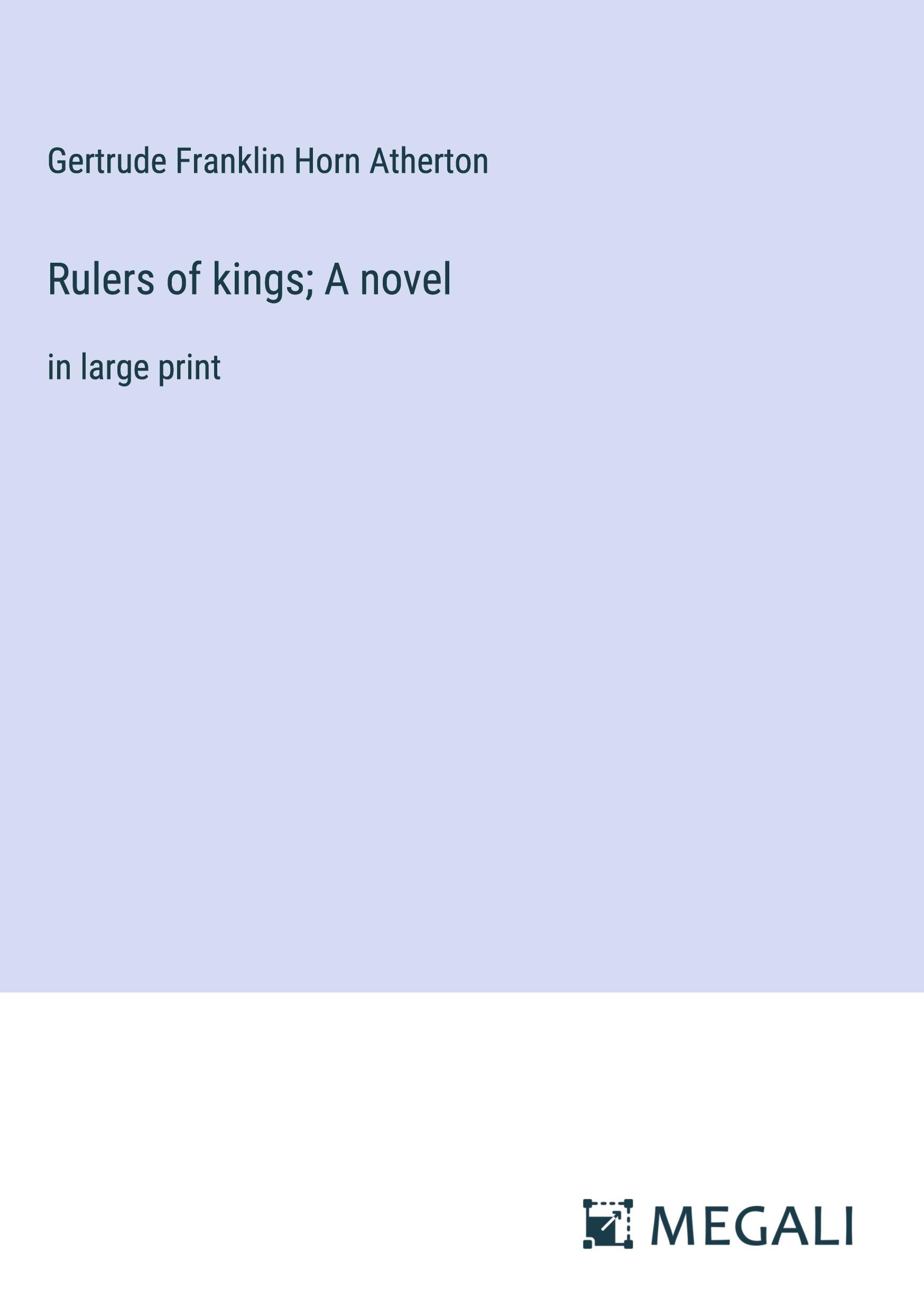 Rulers of kings; A novel