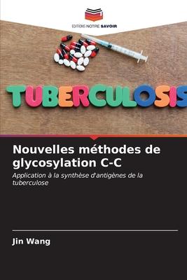 Nouvelles méthodes de glycosylation C-C