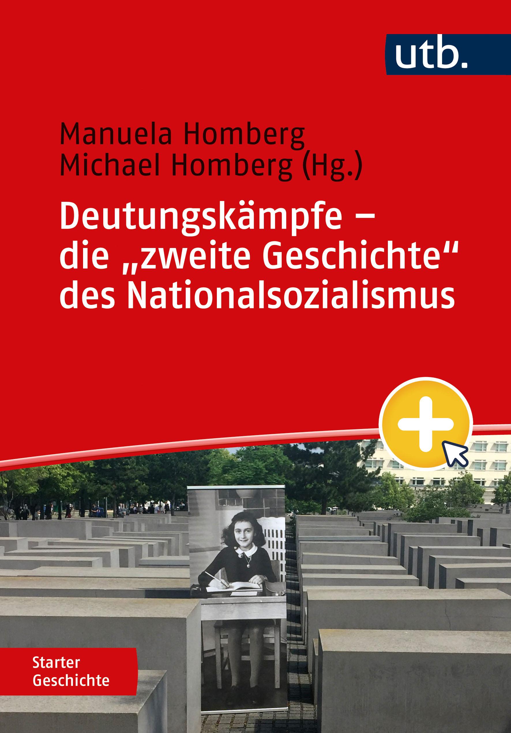 Deutungskämpfe - die "zweite Geschichte" des Nationalsozialismus