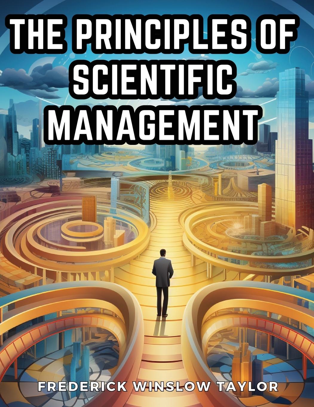 The Principles of Scientific Management