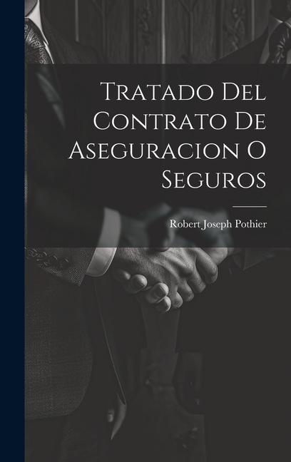 Tratado Del Contrato De Aseguracion O Seguros