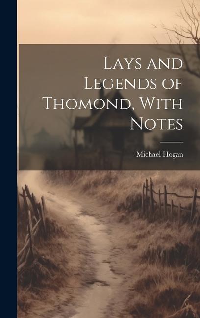 Lays and Legends of Thomond, With Notes