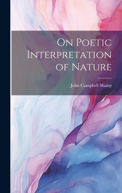 On Poetic Interpretation of Nature