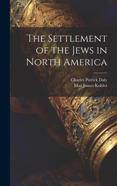 The Settlement of the Jews in North America