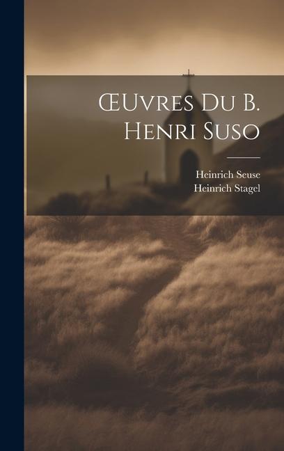 OEuvres Du B. Henri Suso