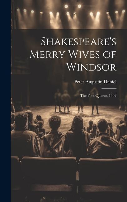 Shakespeare's Merry Wives of Windsor: The First Quarto, 1602