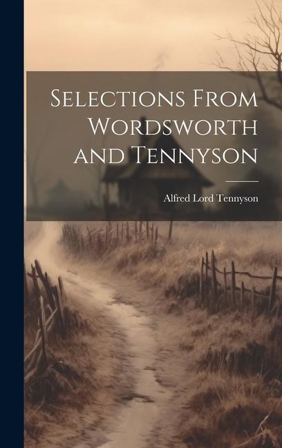 Selections From Wordsworth and Tennyson