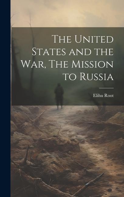 The United States and the War, The Mission to Russia