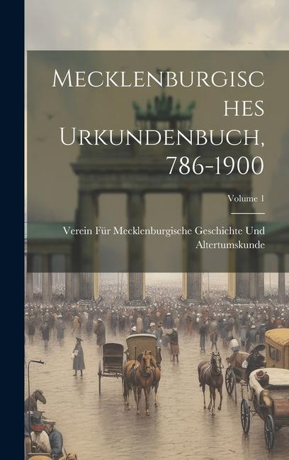 Mecklenburgisches Urkundenbuch, 786-1900; Volume 1