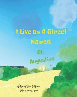 I Live On A Street Named St. Augustine