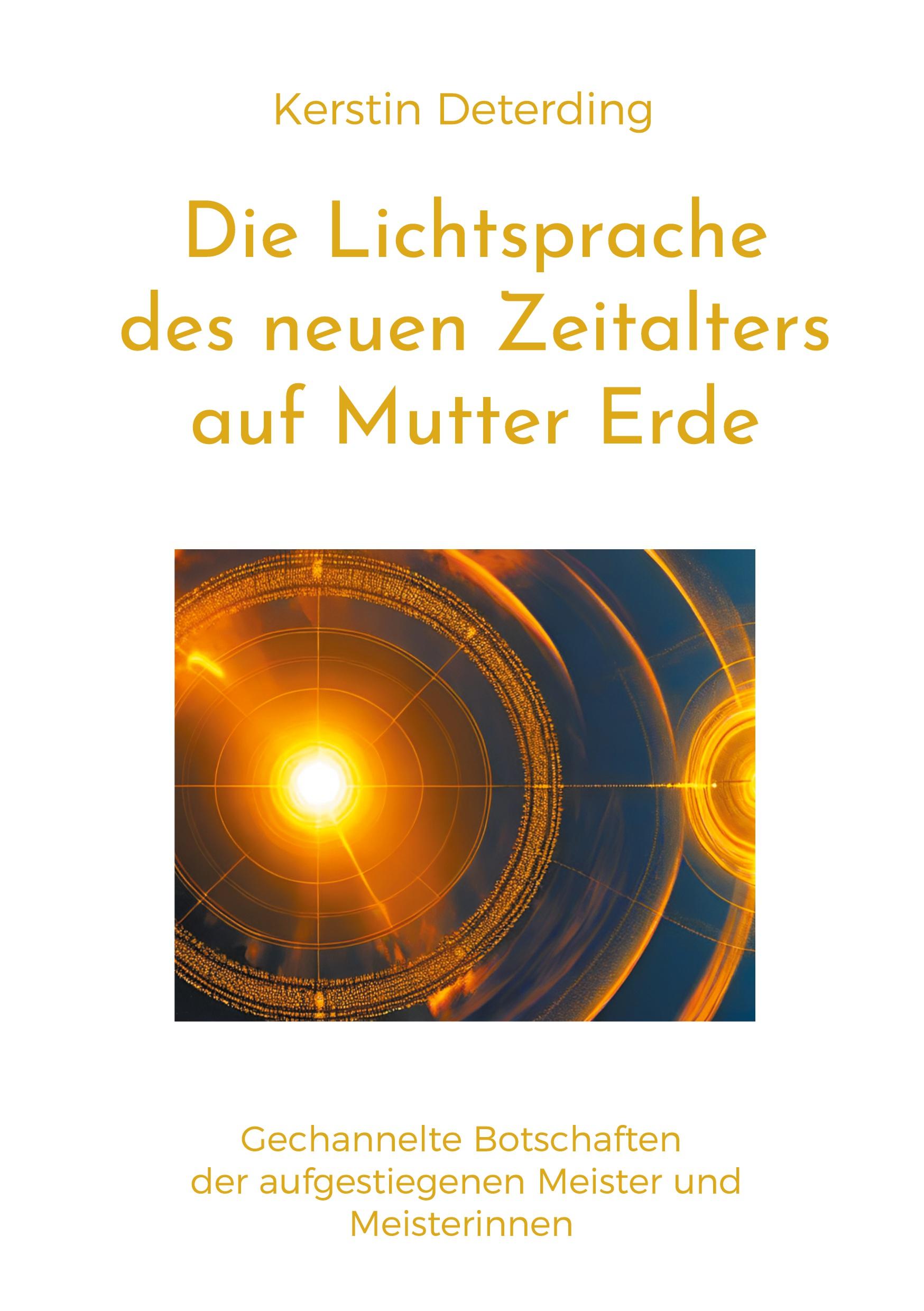 Die Lichtsprache des Neuen Zeitalters auf Mutter Erde