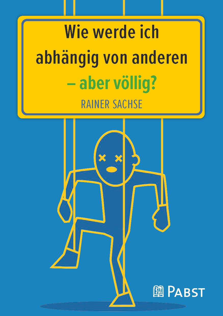 Wie werde ich abhängig von anderen - aber völlig?