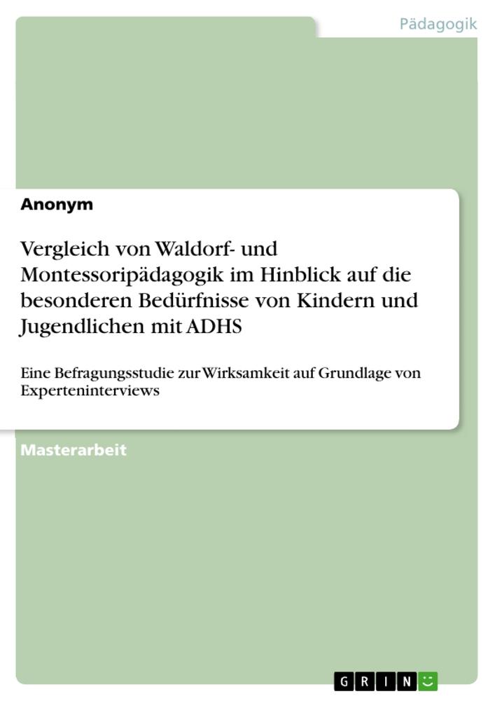 Vergleich von Waldorf- und Montessoripädagogik im Hinblick auf die besonderen Bedürfnisse von Kindern und Jugendlichen mit ADHS