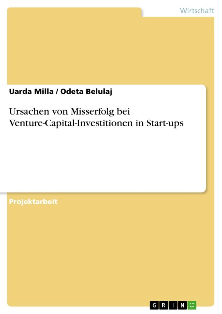 Ursachen von Misserfolg bei Venture-Capital-Investitionen in Start-ups