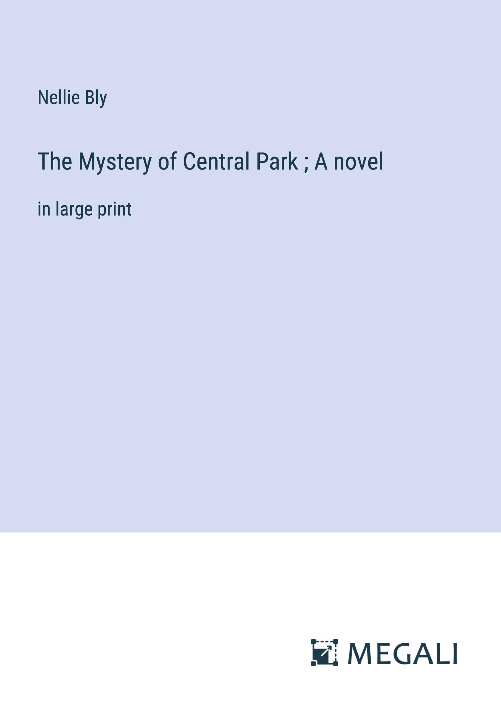 The Mystery of Central Park ; A novel